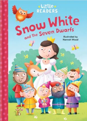 LITTLE READERS: SNOW WHITE AND THE SEVEN DWARFS